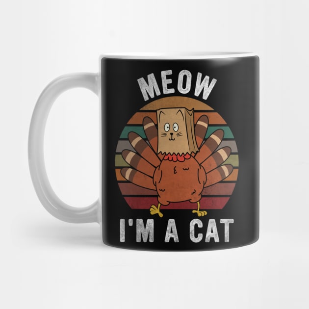 Meow I'm a Cat Funny Turkey Fake Cat Retro Design by MetalHoneyDesigns